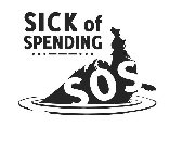 SICK OF SPENDING - SOS