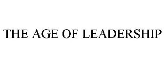 THE AGE OF LEADERSHIP