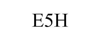 E5H