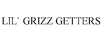 LIL` GRIZZ GETTERS