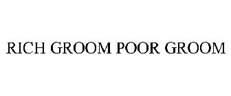 RICH GROOM POOR GROOM
