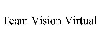 TEAM VISION VIRTUAL