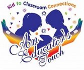 AN EDUCATOR'S TOUCH KID TO CLASSROOM CONNECTIONS