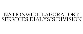 NATIONWIDE LABORATORY SERVICES DIALYSIS DIVISION