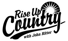 RISE UP COUNTRY WITH JOHN RITTER