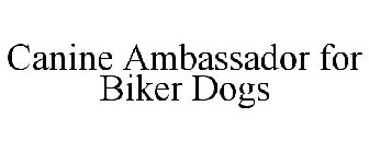 CANINE AMBASSADOR FOR BIKER DOGS