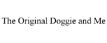 THE ORIGINAL DOGGIE AND ME