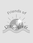 FRIENDS OF LITTLE RIVER