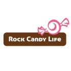 ROCK CANDY LIFE