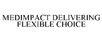 MEDIMPACT DELIVERING FLEXIBLE CHOICE