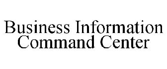 BUSINESS INFORMATION COMMAND CENTER