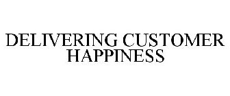DELIVERING CUSTOMER HAPPINESS