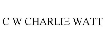 C W CHARLIE WATT
