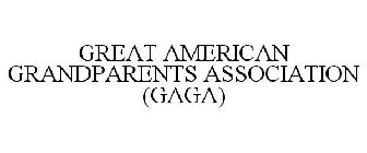 GREAT AMERICAN GRANDPARENTS ASSOCIATION (GAGA)
