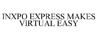 INXPO EXPRESS MAKES VIRTUAL EASY