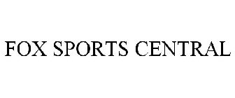 FOX SPORTS CENTRAL