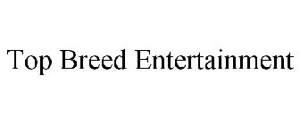 TOP BREED ENTERTAINMENT