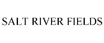 SALT RIVER FIELDS