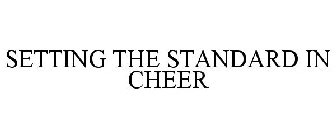 SETTING THE STANDARD IN CHEER