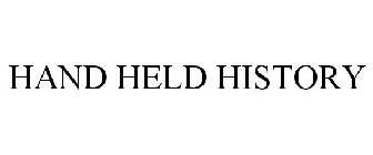 HAND HELD HISTORY