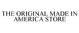 THE ORIGINAL MADE IN AMERICA STORE