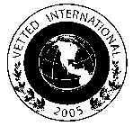 VETTED INTERNATIONAL 2005