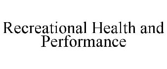 RECREATIONAL HEALTH AND PERFORMANCE