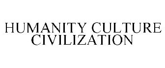 HUMANITY CULTURE CIVILIZATION