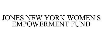 JONES NEW YORK WOMEN'S EMPOWERMENT FUND