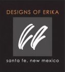 DESIGNS OF ERIKA SANTA FE, NEW MEXICO