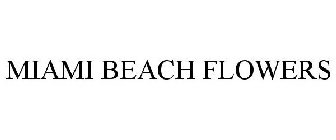 MIAMI BEACH FLOWERS
