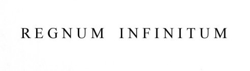 REGNUM INFINITUM