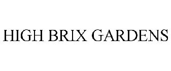 HIGH BRIX GARDENS