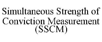 SIMULTANEOUS STRENGTH OF CONVICTION MEASUREMENT (SSCM)