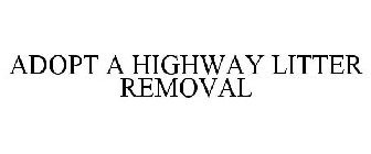 ADOPT A HIGHWAY LITTER REMOVAL