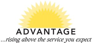 ADVANTAGE ...RISING ABOVE THE SERVICE YOU EXPECT