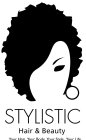 STYLISTIC HAIR & BEAUTY YOUR HAIR. YOURBODY. YOUR STYLE. YOUR LIFE.