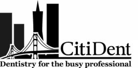 CITIDENT DENTISTRY FOR THE BUSY PROFESSIONAL