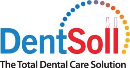 DENTSOLL THE TOTAL DENTAL CARE SOLUTION