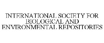 INTERNATIONAL SOCIETY FOR BIOLOGICAL AND ENVIRONMENTAL REPOSITORIES