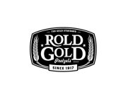 THE GOLD STANDARD, ROLD GOLD PRETZELS BRAND, SINCE 1917