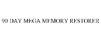 90 DAY MEGA MEMORY RESTORER