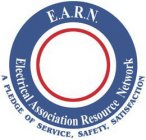 E.A.R.N. ELECTRICAL ASSOCIATION RESOURCE NETWORK A PLEDGE OF SERVICE, SAFETY, SATISFACTION