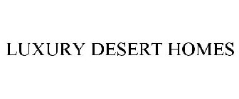 LUXURY DESERT HOMES