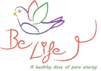 BE LIFE A HEALTHY DOSE OF PURE ENERGY