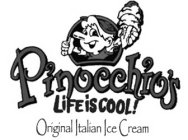 PINOCCHIO'S LIFE IS COOL! ORIGINAL ITALIAN ICE CREAMAN ICE CREAM
