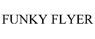 FUNKY FLYER
