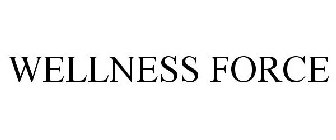 WELLNESS FORCE