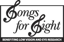 SONGS FOR SIGHT BENEFITING LOW VISION AND EYE RESEARCH