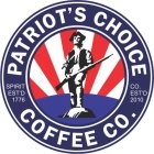 PATRIOT'S CHOICE COFFEE CO. SPIRIT EST'D 1776 CO. EST'D 2010